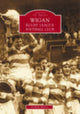 Book cover of: Wigan Rugby League Football Club: Images of Sport. By: Graham Morris
