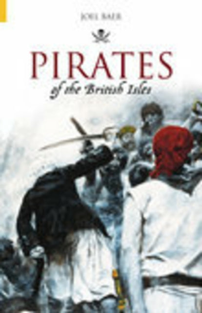 Book cover of: Pirates of the British Isles. By: Joel Baer