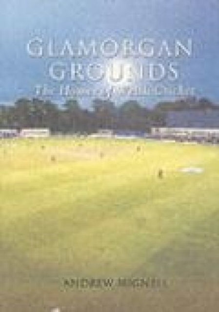 Book cover of: Glamorgan CCC Grounds. By: Andrew Hignell