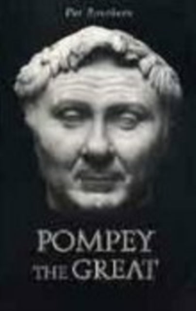 Book cover of: Pompey the Great. By: Pat Southern