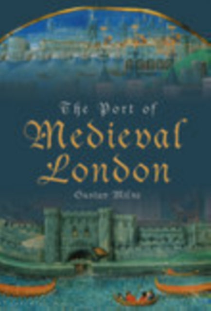 Book cover of: Port of Medieval London. By: Gustav Milne