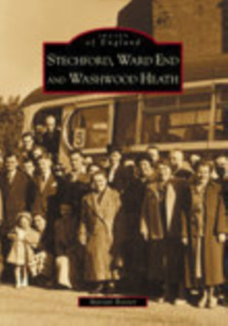 Book cover of: Stechford, Ward End and Washwood Heath: Images of England. By: Marian Baxter