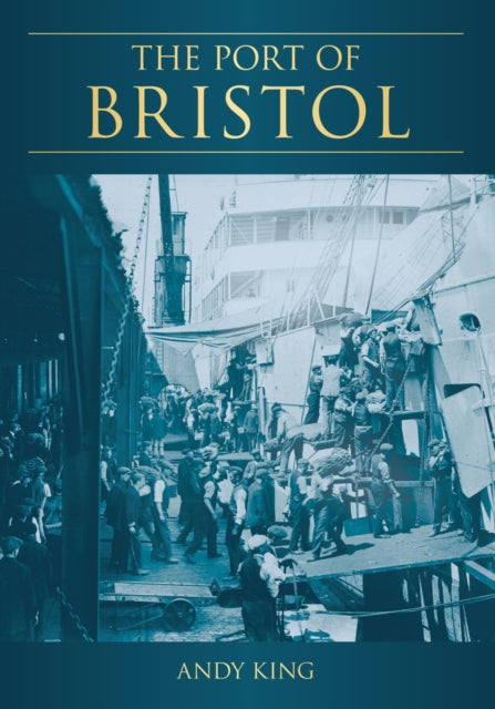 Book cover of: Port of Bristol. By: Andy King