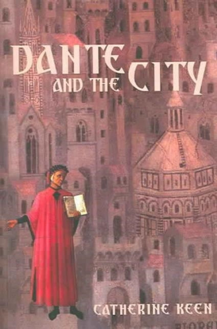 Book cover of: Dante and the City. By: Catherine Keen