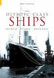 Book cover of: Olympic Class Ships. By: Mark Chirnside