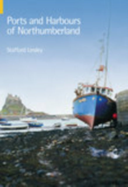Book cover of: Ports and Harbours of Northumberland. By: Stafford M. Linsley