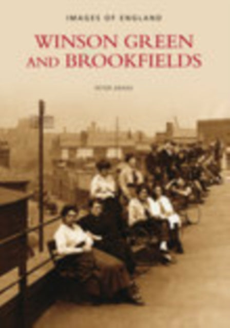 Book cover of: Winson Green and Brookfields: Images of England. By: Drake, Peter.