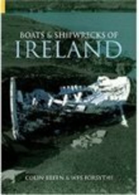 Book cover of: Boats and Shipwrecks of Ireland. By: Colin Breen