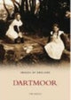 Book cover of: Dartmoor In Old Photographs. By: Tom Greeves