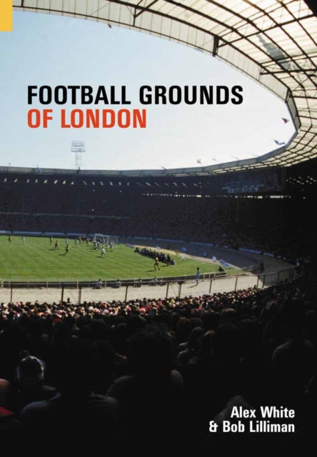 Book cover of: Football Grounds of London. By: Alex White