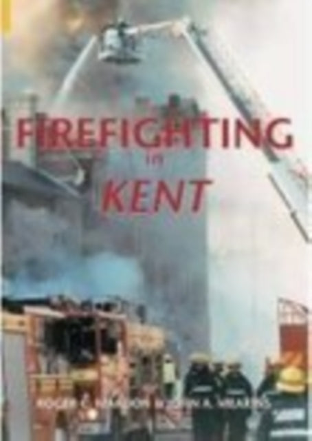 Book cover of: Firefighting in Kent