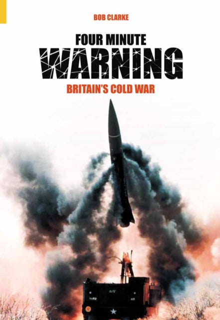 Book cover of: Four Minute Warning. By: Bob Clarke