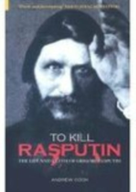 Book cover of: To Kill Rasputin. By: Andrew Cook
