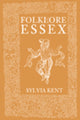 Book cover of: Folklore of Essex. By: Sylvia Kent          