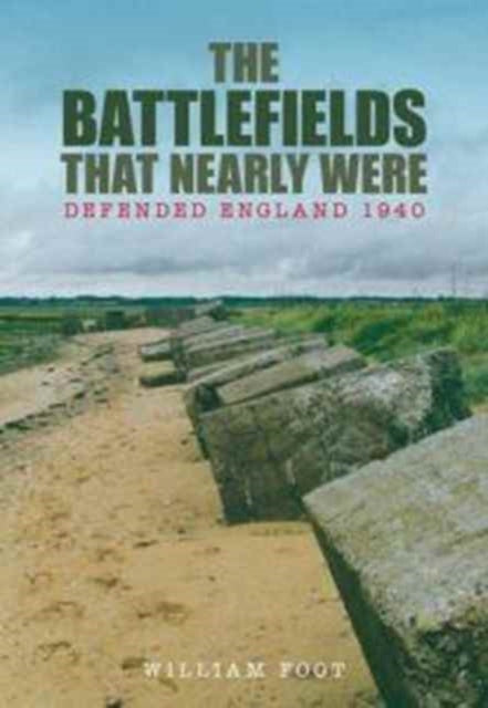 Book cover of: Battlefields That Nearly Were. By: Foot, William.