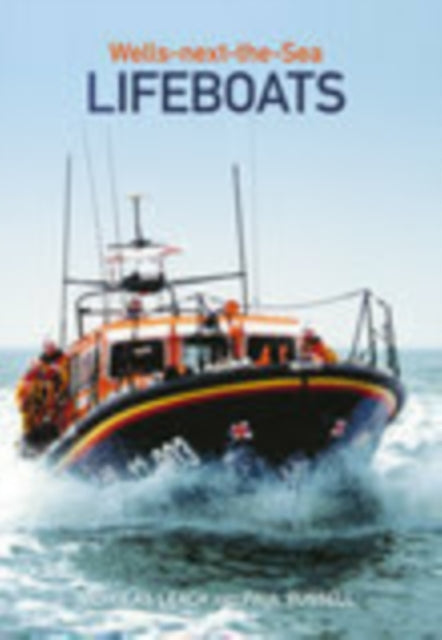 Book cover of: Wells-next-the-Sea Lifeboats. By: Nicholas Leach         