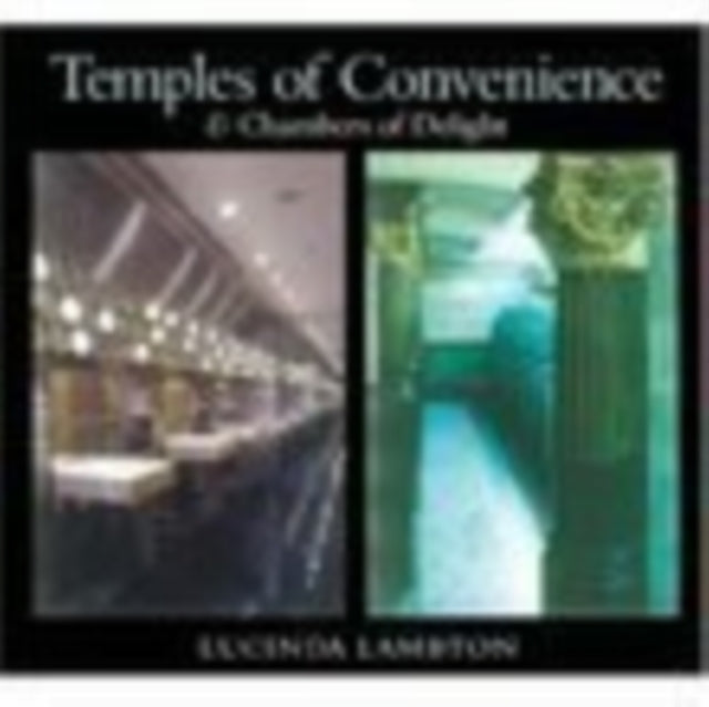 Book cover of: Temples of Convenience and Chambers of Delight