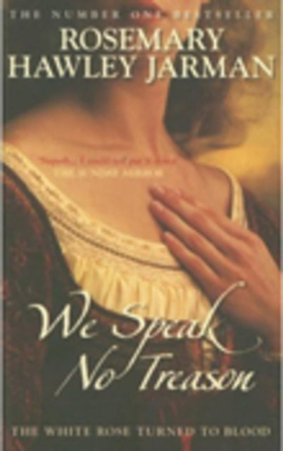 Book cover of: We Speak No Treason: The White Rose Turned to Blood. By: Rosemary Hawley Jarman