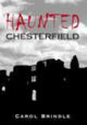 Book cover of: Haunted Chesterfield. By: Carol Brindle