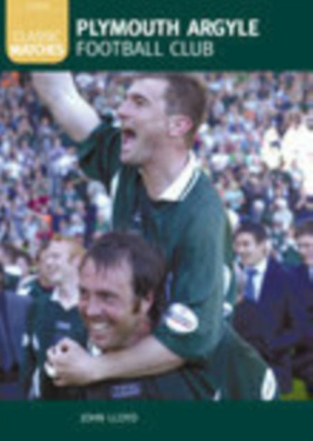Book cover of: Plymouth Argyle Football Club (Classic Matches). By: John Lloyd - undifferentiated