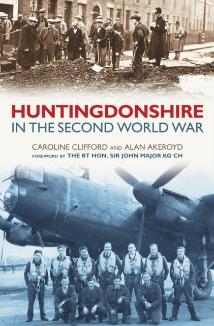 Book cover of: Huntingdonshire in the Second World War. By: Alan Akeroyd