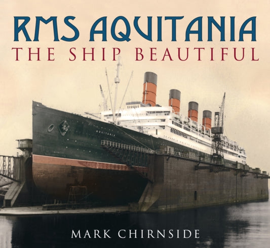 Book cover of: RMS Aquitania. By: Mark Chirnside