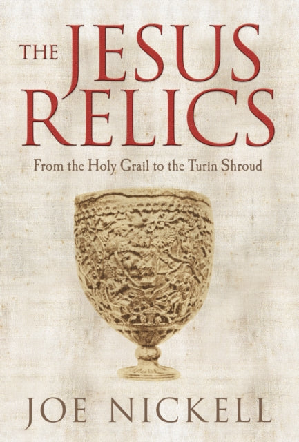 Book cover of: Jesus Relics. By: Joe Nickell
