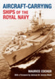 Book cover of: Aircraft-Carrying Ships of the Royal Navy. By: Maurice Cocker