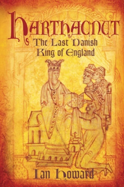 Book cover of: Harthacnut. By: Ian Howard