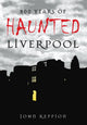 Book cover of: 800 Years of Haunted Liverpool. By: John Reppion