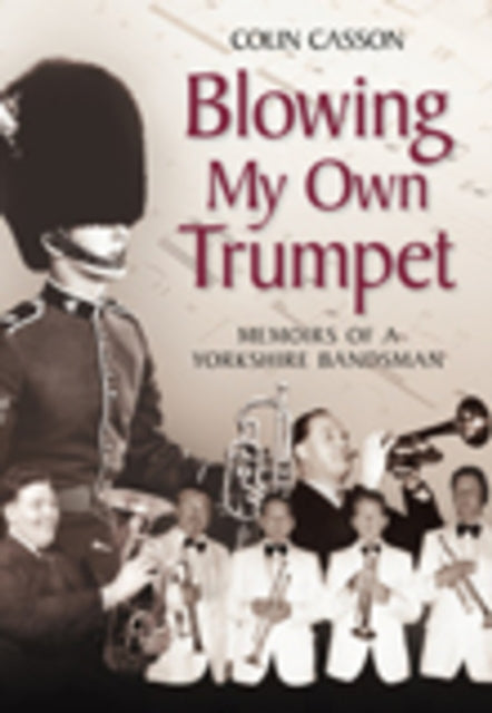 Book cover of: Blowing My Own Trumpet. By: Colin Casson