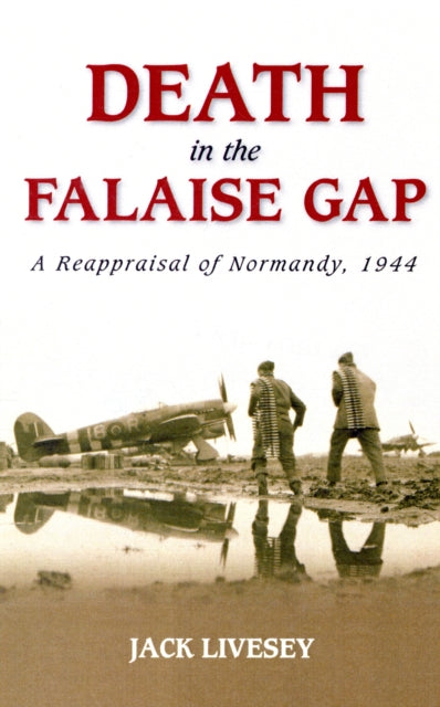 Book cover of: Death in the Falaise Gap. By: Jack Livesey