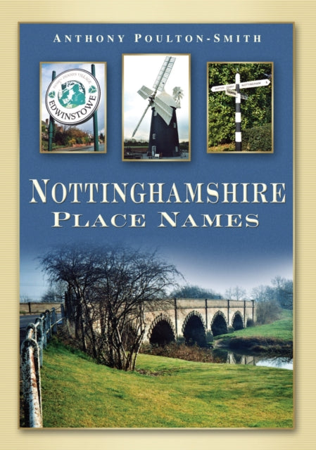 Book cover of: Nottinghamshire Place Names. By: Anthony Poulton-Smith