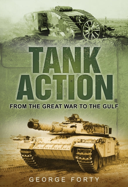 Book cover of: Tank Action. By: George Forty