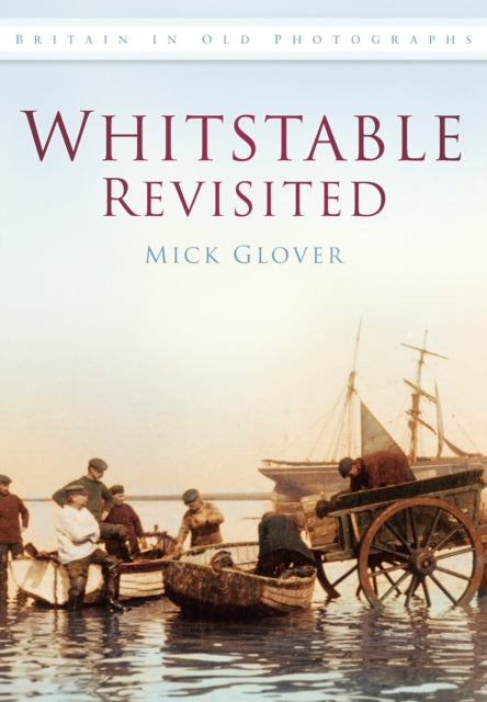 Book cover of: Whitstable Revisited. By: Mick Glover