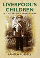 Book cover of: Liverpool's Children in the Second World War. By: Pamela Russell