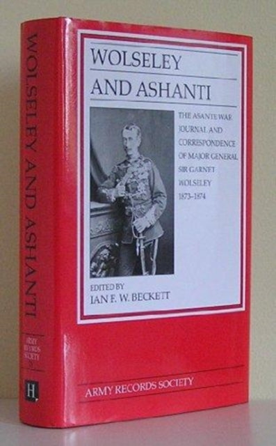 Book cover of: Wolseley and Ashanti. By: I. F. W. Beckett