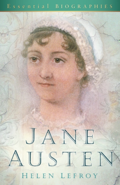 Book cover of: Jane Austen: Essential Biographies. By: Helen Lefroy