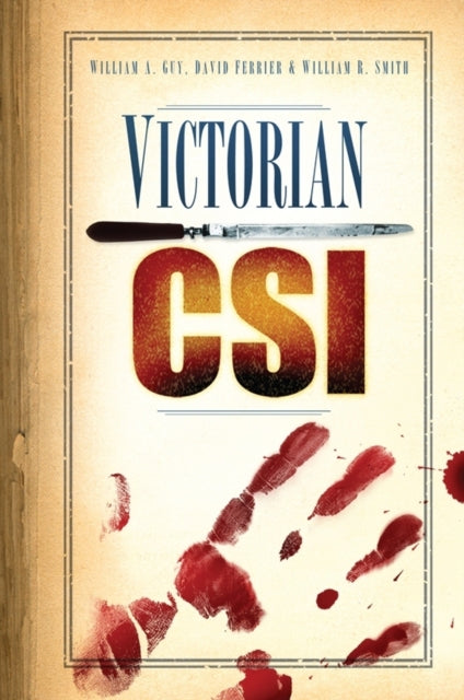 Book cover of: Victorian CSI. By: William Augustus Guy