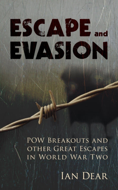 Book cover of: Escape and Evasion. By: Ian Dear