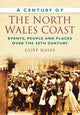 Book cover of: Century of the North Wales Coast. By: Cliff Hayes