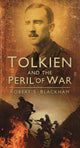 Book cover of: Tolkien and the Peril of War. By: Robert S. Blackham