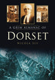 Book cover of: Grim Almanac of Dorset. By: Nicola Sly