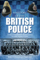 Book cover of: History of the British Police. By: Richard Cowley