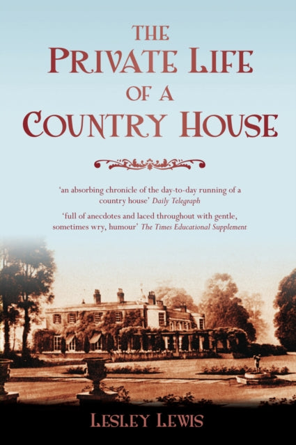 Book cover of: Private Life of a Country House. By: Lesley Lewis
