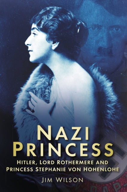 Book cover of: Nazi Princess. By: Jim Wilson