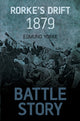 Book cover of: Battle Story: Rorke's Drift 1879. By: Edmund James Yorke