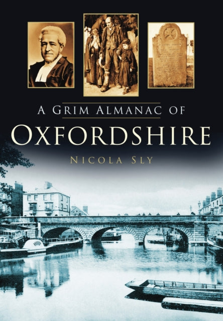 Book cover of: Grim Almanac of Oxfordshire. By: Nicola Sly