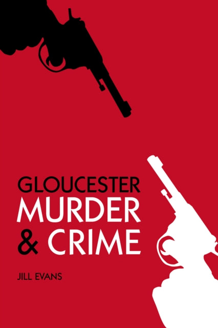 Book cover of: Murder and Crime Gloucester