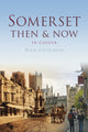 Book cover of: Somerset Then & Now